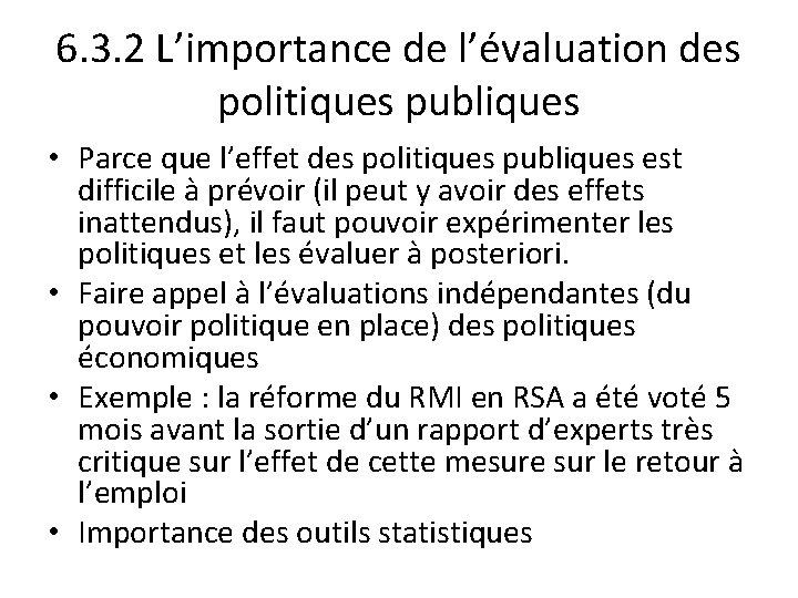 6. 3. 2 L’importance de l’évaluation des politiques publiques • Parce que l’effet des 6. 3. 2 L’importance de l’évaluation des politiques publiques • Parce que l’effet des