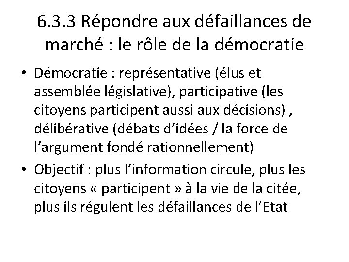 6. 3. 3 Répondre aux défaillances de marché : le rôle de la démocratie 6. 3. 3 Répondre aux défaillances de marché : le rôle de la démocratie