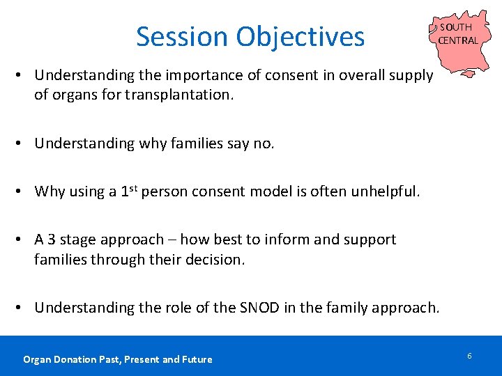 Session Objectives SOUTH CENTRAL • Understanding the importance of consent in overall supply of