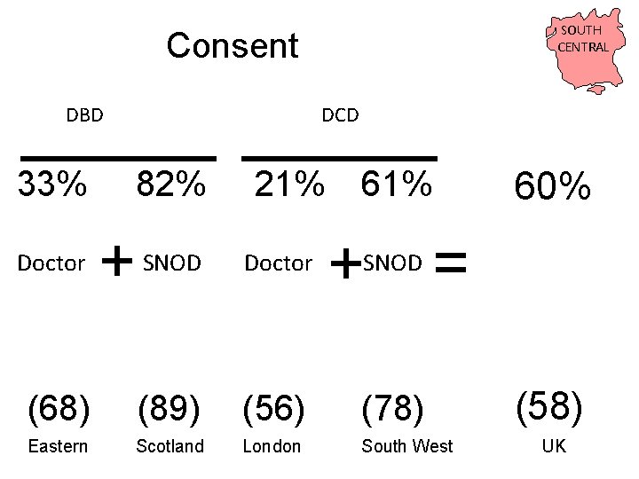 SOUTH CENTRAL Consent DBD 33% DCD 82% + 21% 61% + SNOD = SNOD