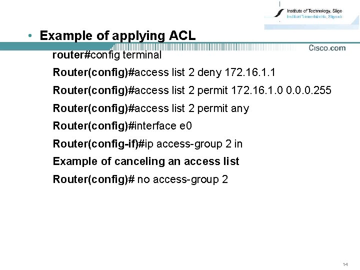  • Example of applying ACL router#config terminal Router(config)#access list 2 deny 172. 16.