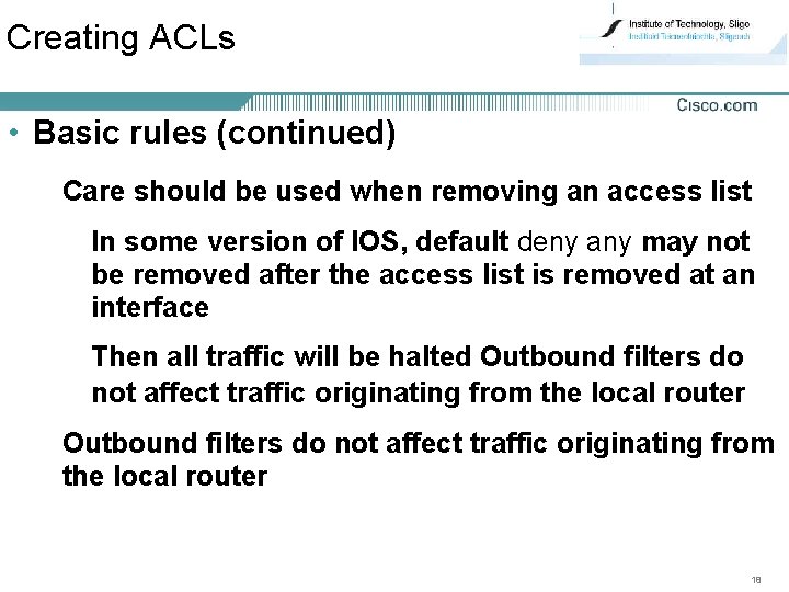 Creating ACLs • Basic rules (continued) Care should be used when removing an access