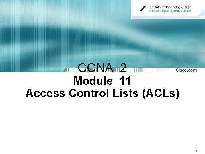 CCNA 2 Module 11 Access Control Lists (ACLs) 2 