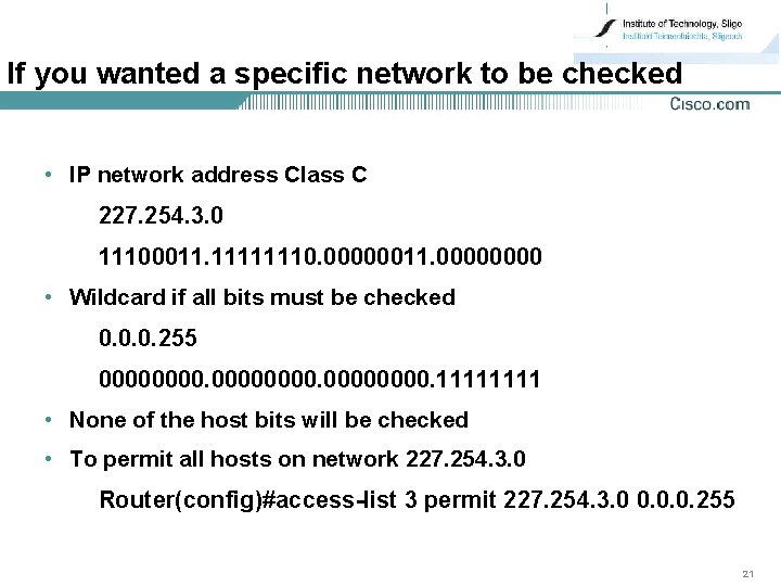 If you wanted a specific network to be checked • IP network address Class