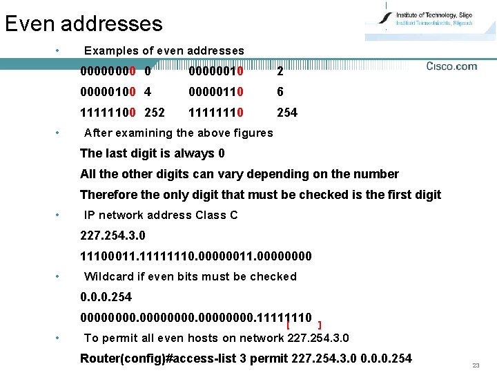 Even addresses • • Examples of even addresses 0000 0 00000010 2 00000100 4