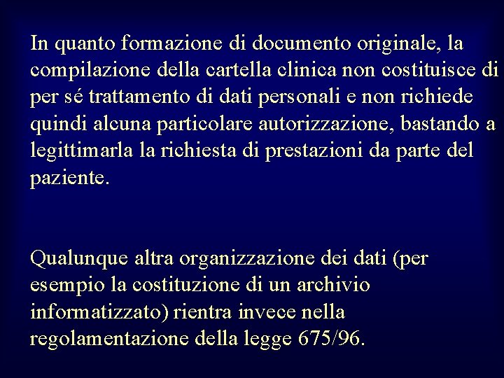 In quanto formazione di documento originale, la compilazione della cartella clinica non costituisce di