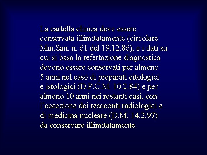 La cartella clinica deve essere conservata illimitatamente (circolare Min. San. n. 61 del 19.