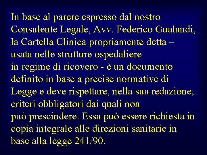 In base al parere espresso dal nostro Consulente Legale, Avv. Federico Gualandi, la Cartella