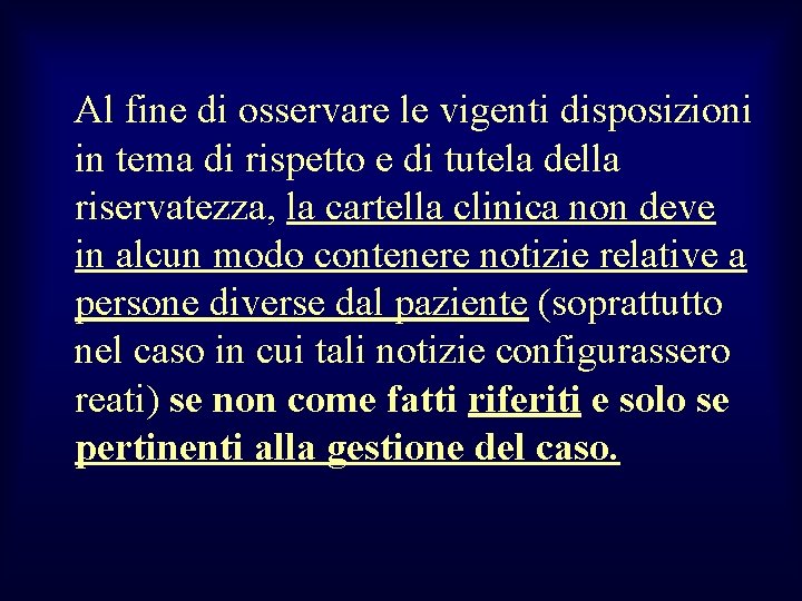 Al fine di osservare le vigenti disposizioni in tema di rispetto e di tutela