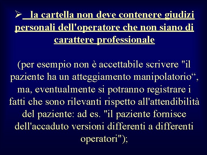 Ø la cartella non deve contenere giudizi personali dell'operatore che non siano di carattere