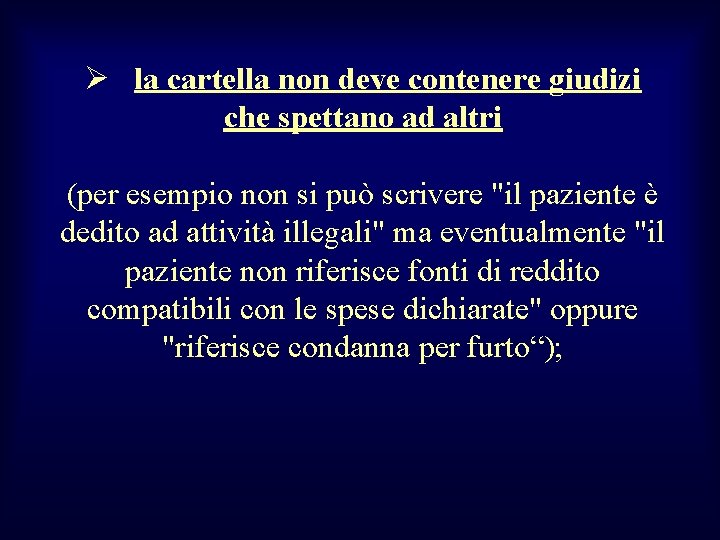 Ø la cartella non deve contenere giudizi che spettano ad altri (per esempio non