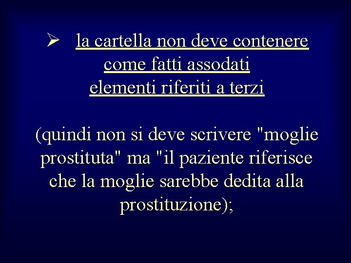 Ø la cartella non deve contenere come fatti assodati elementi riferiti a terzi (quindi