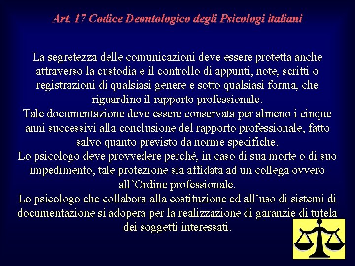 Art. 17 Codice Deontologico degli Psicologi italiani La segretezza delle comunicazioni deve essere protetta