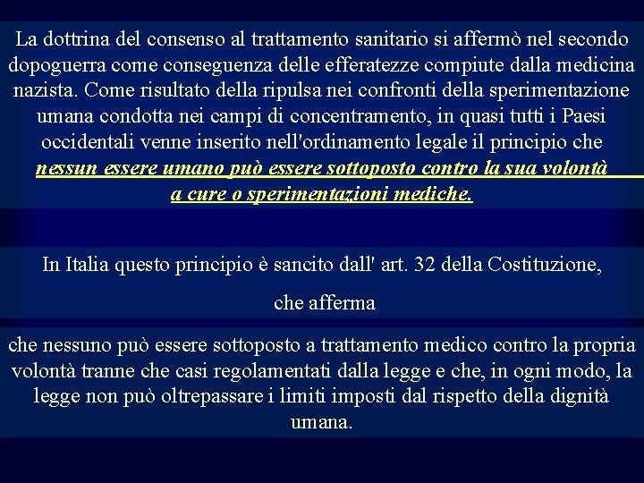 La dottrina del consenso al trattamento sanitario si affermò nel secondo dopoguerra come conseguenza