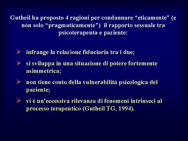 Gutheil ha proposto 4 ragioni per condannare “eticamente” (e non solo “pragmaticamente”) il rapporto