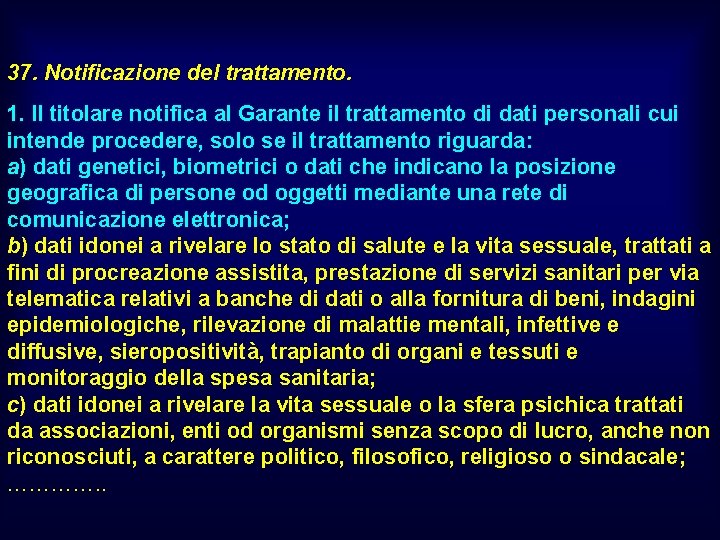 37. Notificazione del trattamento. 1. Il titolare notifica al Garante il trattamento di dati