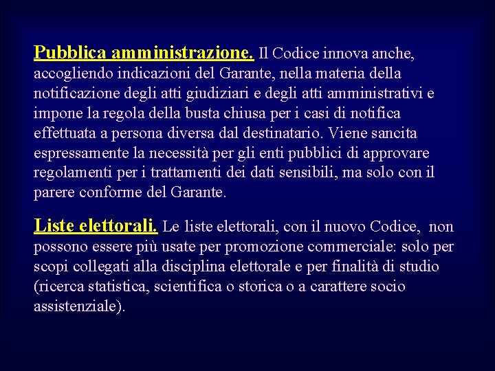 Pubblica amministrazione. Il Codice innova anche, accogliendo indicazioni del Garante, nella materia della notificazione