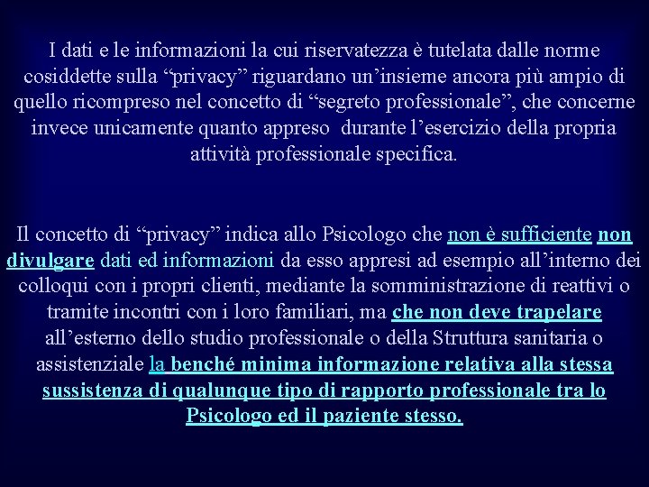 I dati e le informazioni la cui riservatezza è tutelata dalle norme cosiddette sulla