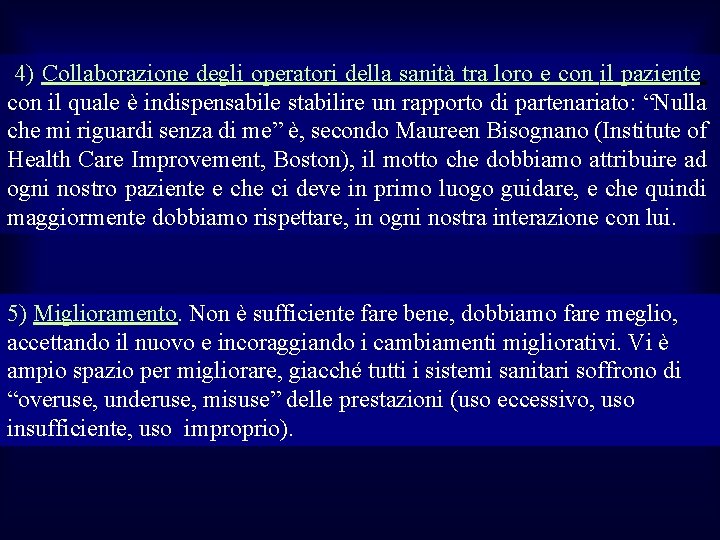  4) Collaborazione degli operatori della sanità tra loro e con il paziente, con