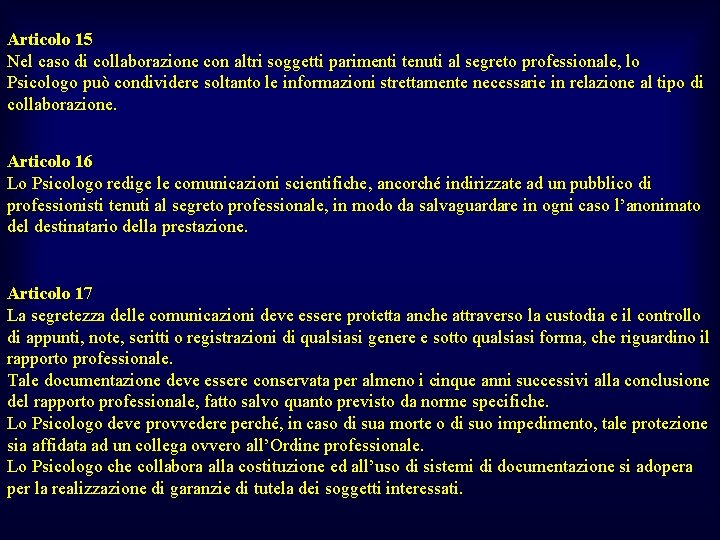 Articolo 15 Nel caso di collaborazione con altri soggetti parimenti tenuti al segreto professionale,