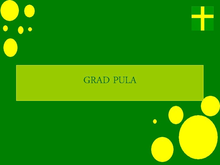 GRAD PULA 