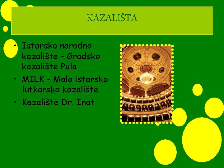 KAZALIŠTA • Istarsko narodno kazalište - Gradsko kazalište Pula • MILK - Malo istarsko