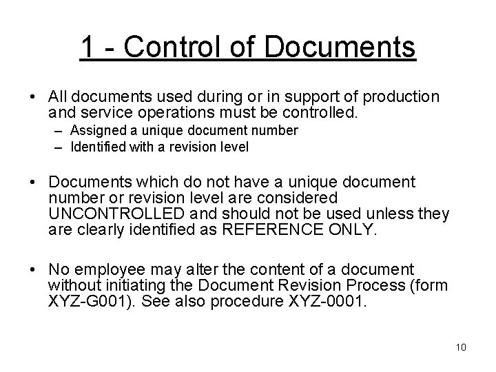 1 - Control of Documents • All documents used during or in support of 1 - Control of Documents • All documents used during or in support of