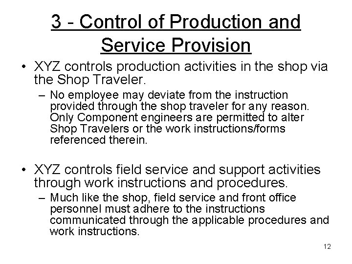 3 - Control of Production and Service Provision • XYZ controls production activities in 3 - Control of Production and Service Provision • XYZ controls production activities in