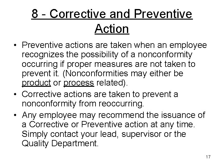 8 - Corrective and Preventive Action • Preventive actions are taken when an employee 8 - Corrective and Preventive Action • Preventive actions are taken when an employee