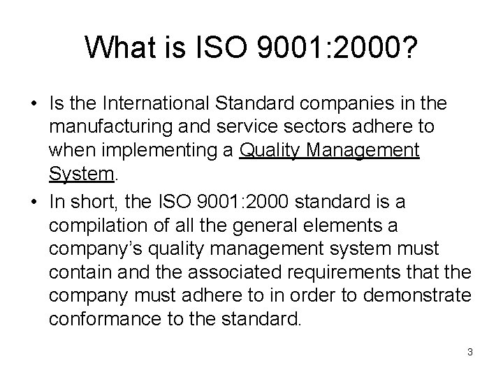 What is ISO 9001: 2000? • Is the International Standard companies in the manufacturing What is ISO 9001: 2000? • Is the International Standard companies in the manufacturing