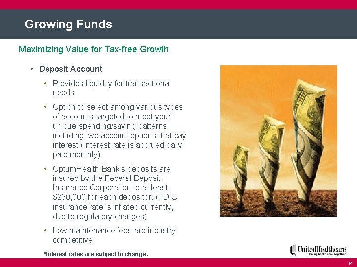 Growing Funds Maximizing Value for Tax-free Growth • Deposit Account • Provides liquidity for