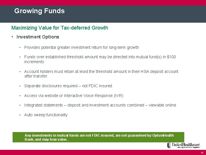 Growing Funds Maximizing Value for Tax-deferred Growth • Investment Options • Provides potential greater