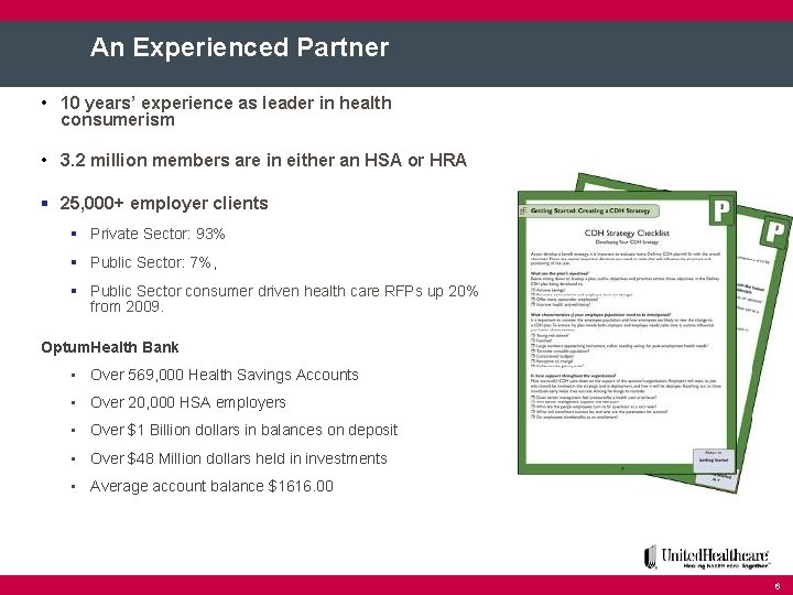 An Experienced Partner • 10 years’ experience as leader in health consumerism • 3.