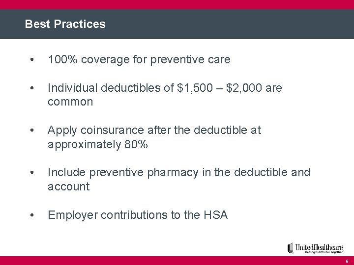 Best Practices • 100% coverage for preventive care • Individual deductibles of $1, 500