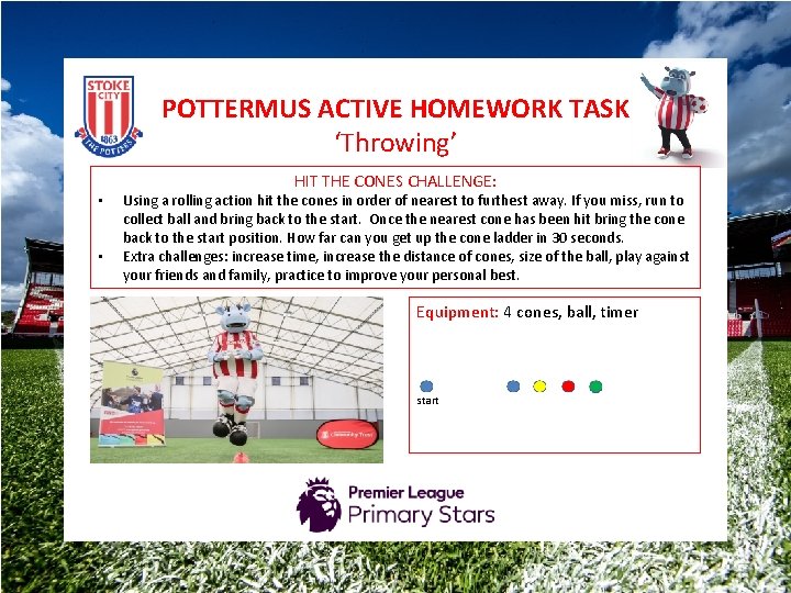 POTTERMUS ACTIVE HOMEWORK TASK ‘Throwing’ • • HIT THE CONES CHALLENGE: Using a rolling