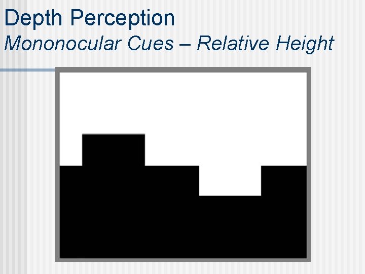 Depth Perception Mononocular Cues – Relative Height 
