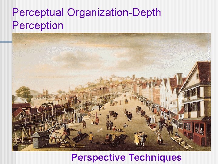 Perceptual Organization-Depth Perception Perspective Techniques 