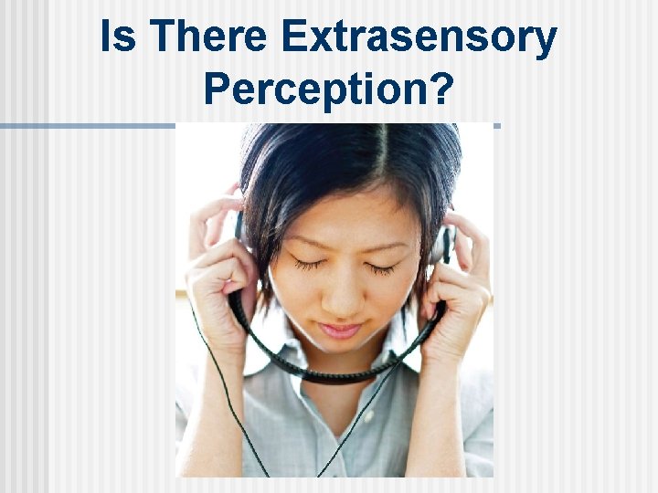 Is There Extrasensory Perception? 