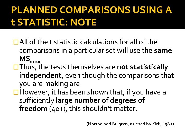 PLANNED COMPARISONS USING A t STATISTIC: NOTE �All of the t statistic calculations for