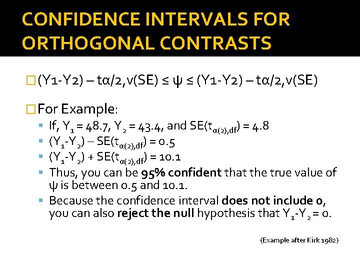 CONFIDENCE INTERVALS FOR ORTHOGONAL CONTRASTS �(Y 1 -Y 2) – tα/2, v(SE) ≤ ψ