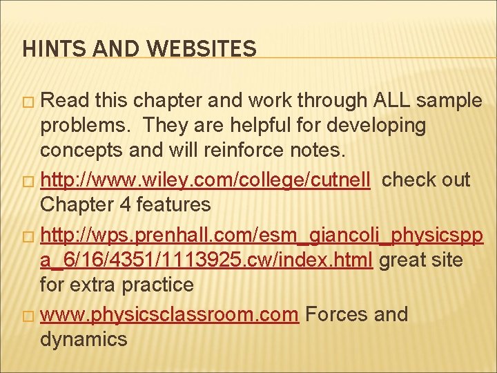 HINTS AND WEBSITES � Read this chapter and work through ALL sample problems. They