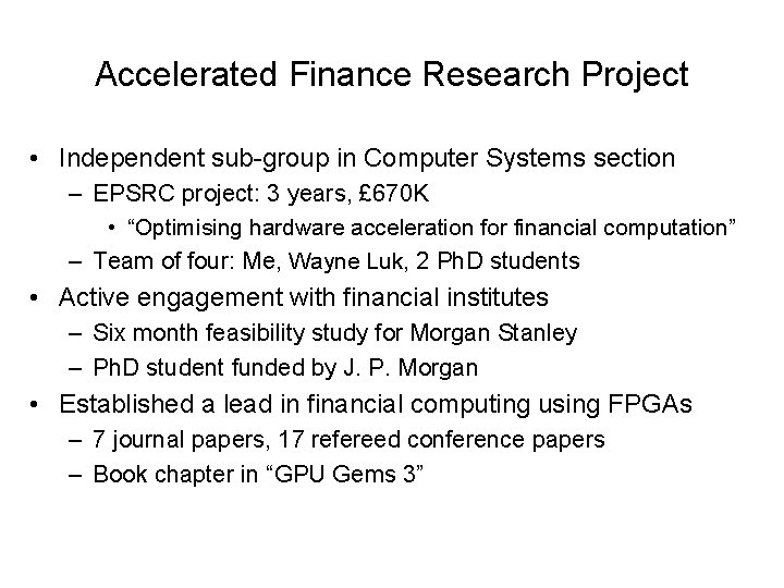 Accelerated Finance Research Project • Independent sub-group in Computer Systems section – EPSRC project: