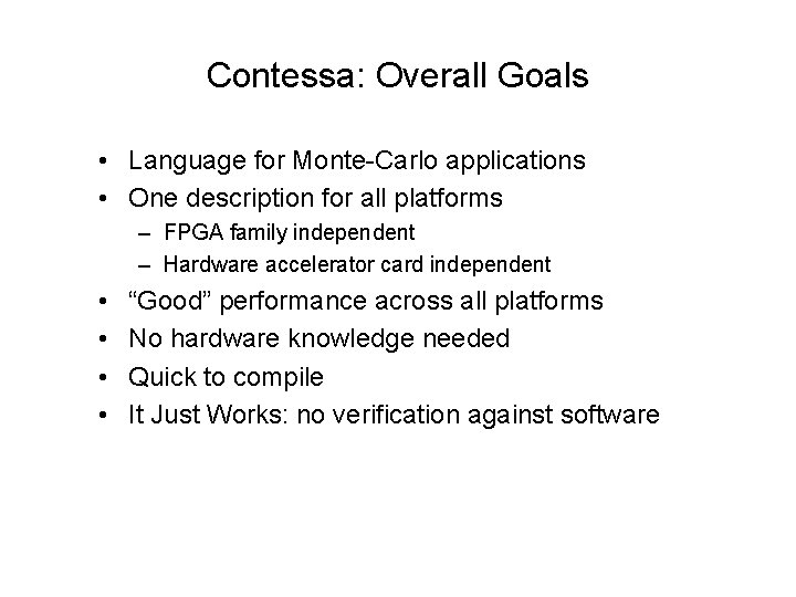 Contessa: Overall Goals • Language for Monte-Carlo applications • One description for all platforms