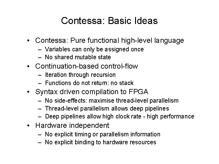 Contessa: Basic Ideas • Contessa: Pure functional high-level language – Variables can only be