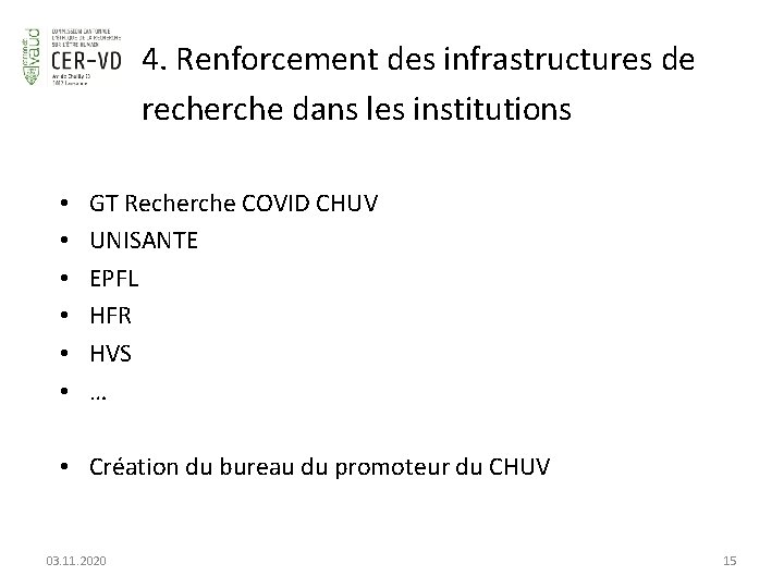 4. Renforcement des infrastructures de recherche dans les institutions • • • GT Recherche