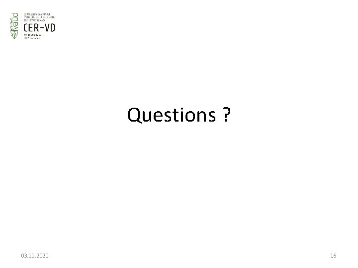 Questions ? 03. 11. 2020 16 