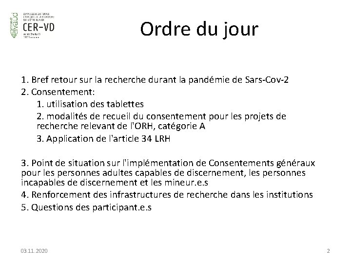 Ordre du jour 1. Bref retour sur la recherche durant la pandémie de Sars-Cov-2