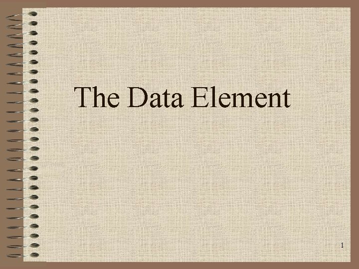 The Data Element 1 