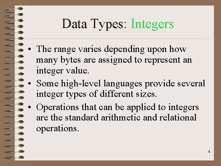 Data Types: Integers • The range varies depending upon how many bytes are assigned
