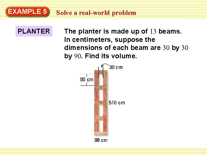 Warm-Up 5 Exercises EXAMPLE Solve a real-world problem PLANTER The planter is made up